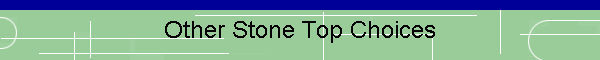Other Stone Top Choices