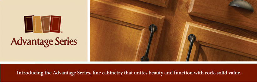 Introducing the Advantage Series, Fine cabinetry that unites beauty and function with rock solid value